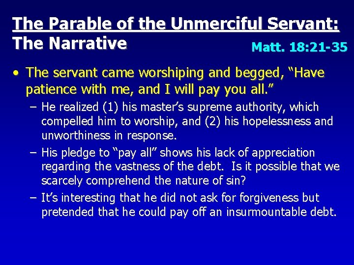 The Parable of the Unmerciful Servant: The Narrative Matt. 18: 21 -35 • The