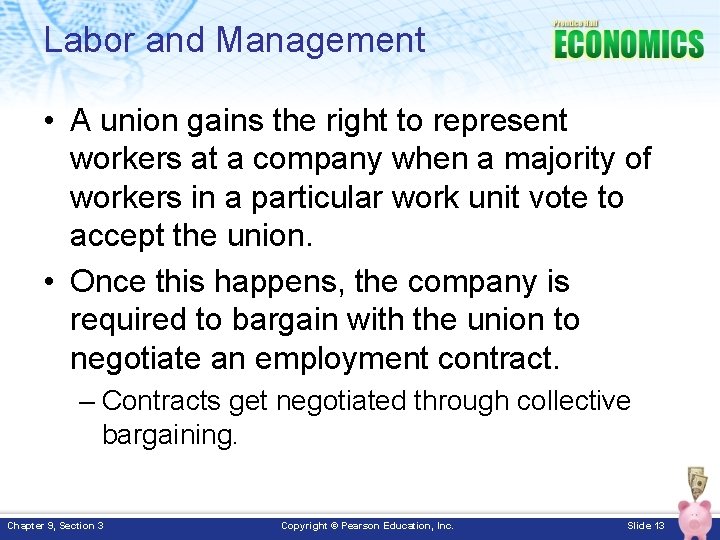 Labor and Management • A union gains the right to represent workers at a