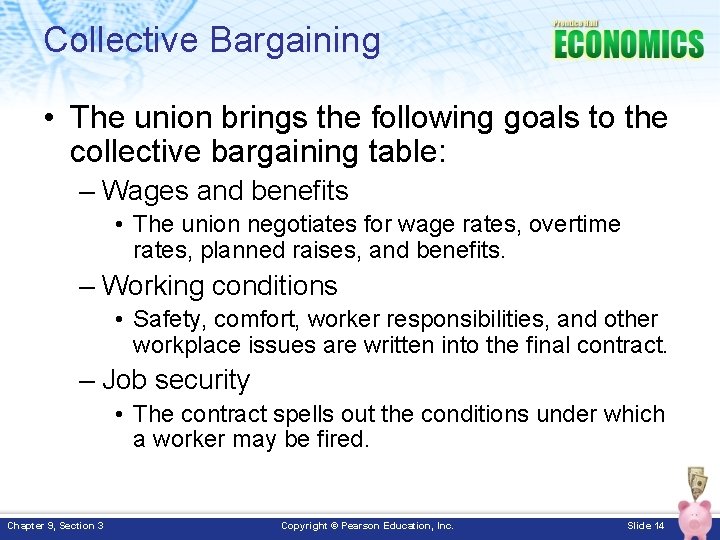Collective Bargaining • The union brings the following goals to the collective bargaining table: