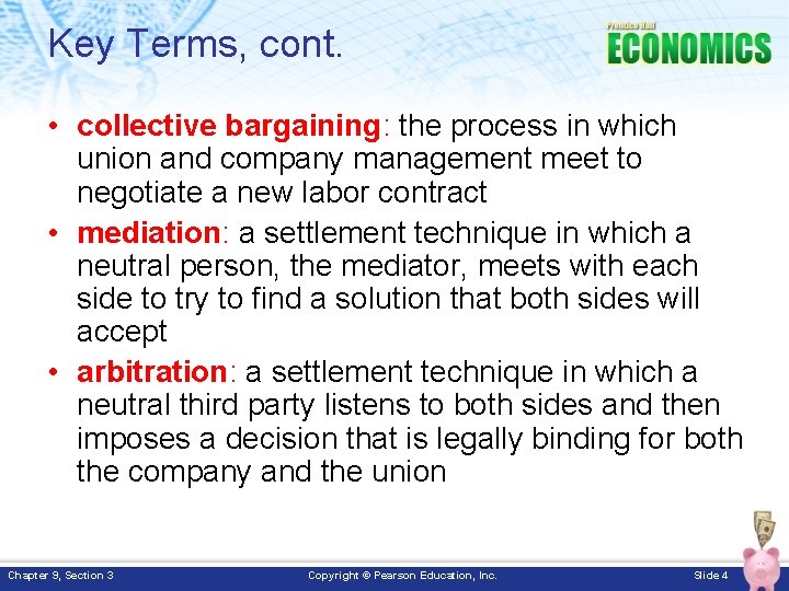 Key Terms, cont. • collective bargaining: the process in which union and company management