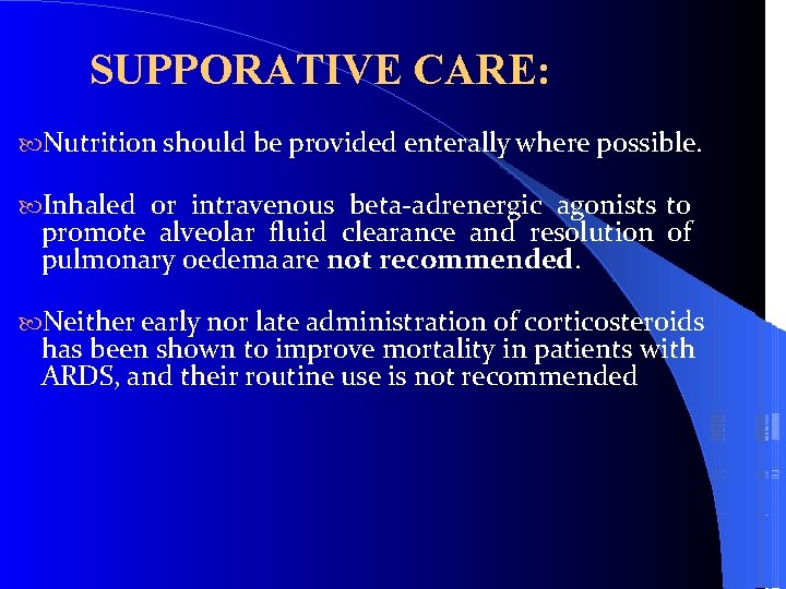 SUPPORATIVE CARE: Nutrition should be provided enterally where possible. Inhaled or intravenous beta-adrenergic agonists