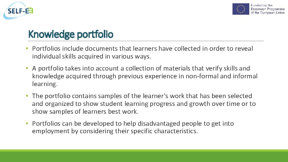 Knowledge portfolio • Portfolios include documents that learners have collected in order to reveal