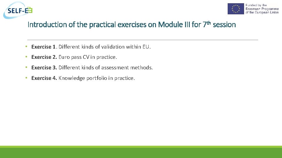 Introduction of the practical exercises on Module III for 7 th session • Exercise