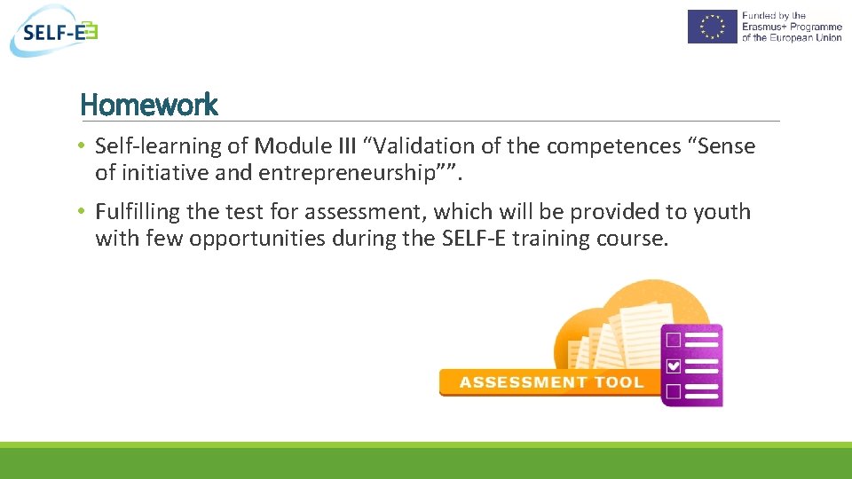 Homework • Self-learning of Module III “Validation of the competences “Sense of initiative and