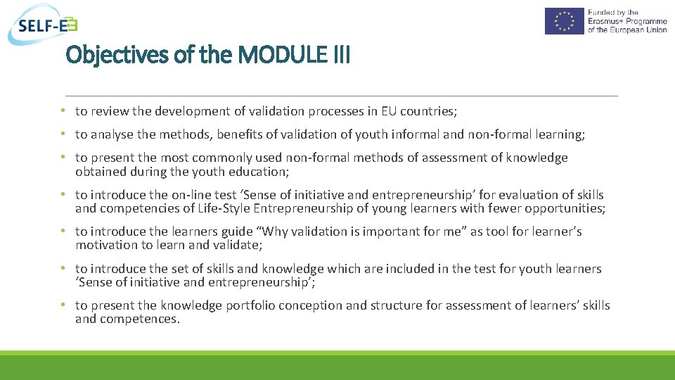 Objectives of the MODULE III • to review the development of validation processes in