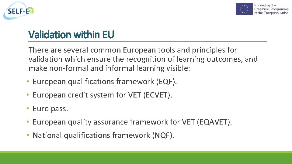 Validation within EU There are several common European tools and principles for validation which