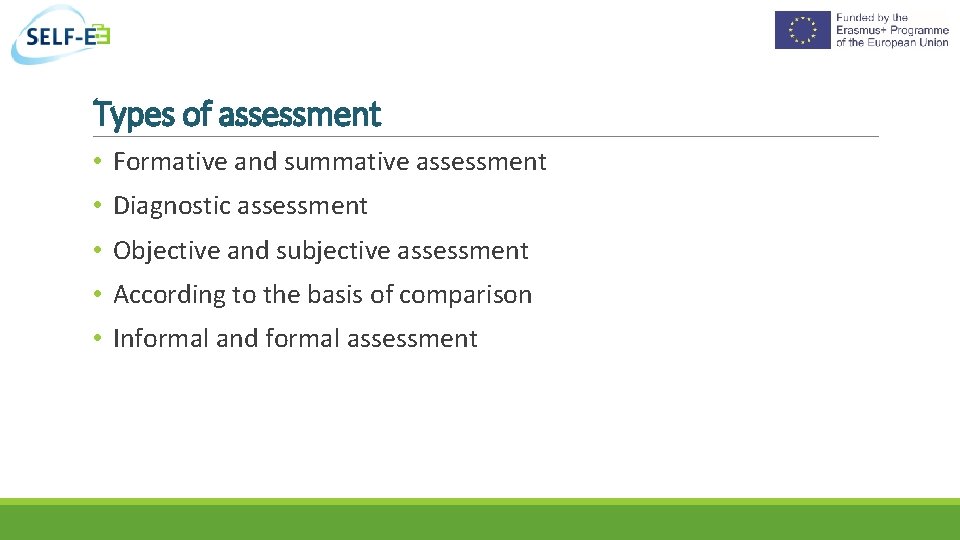Types of assessment • Formative and summative assessment • Diagnostic assessment • Objective and