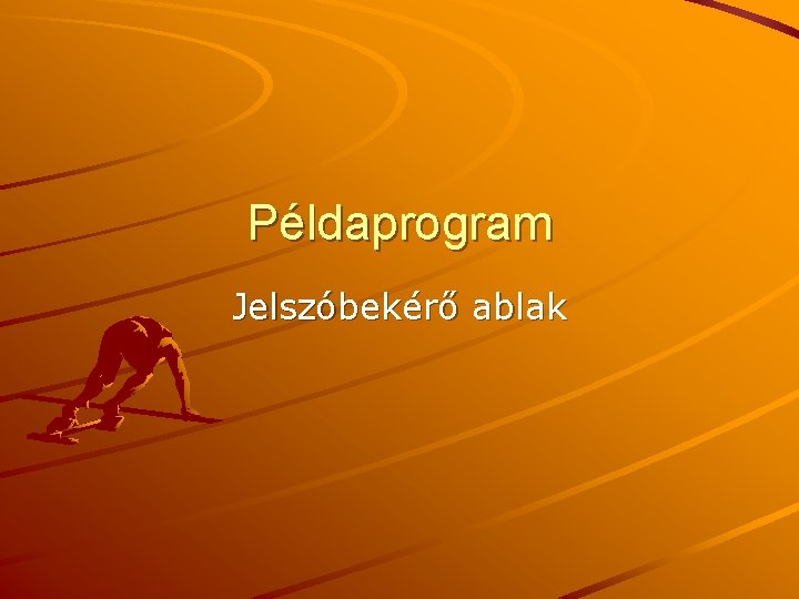 Példaprogram Jelszóbekérő ablak 