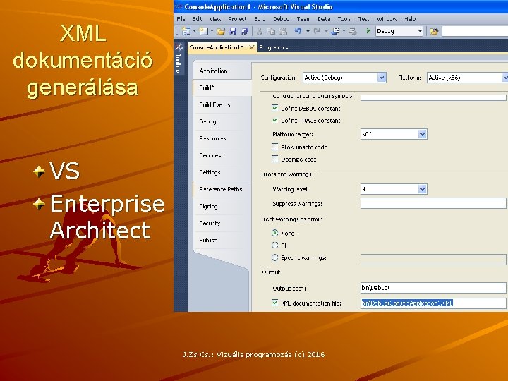 XML dokumentáció generálása VS Enterprise Architect J. Zs. Cs. : Vizuális programozás (c) 2016