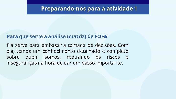 Preparando-nos para a atividade 1 Para que serve a análise (matriz) de FOFA ?