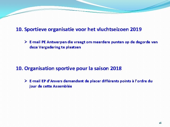 10. Sportieve organisatie voor het vluchtseizoen 2019 Ø E-mail PE Antwerpen die vraagt om