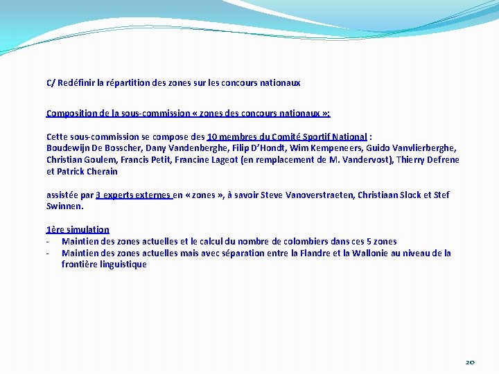 C/ Redéfinir la répartition des zones sur les concours nationaux Composition de la sous-commission