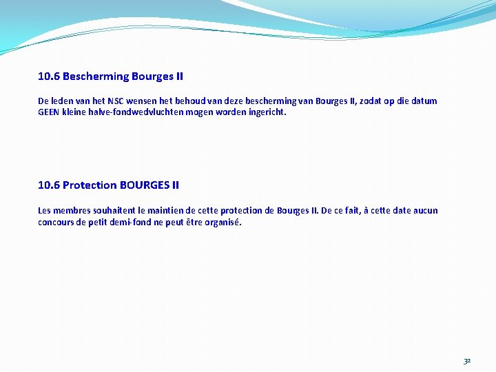 10. 6 Bescherming Bourges II De leden van het NSC wensen het behoud van