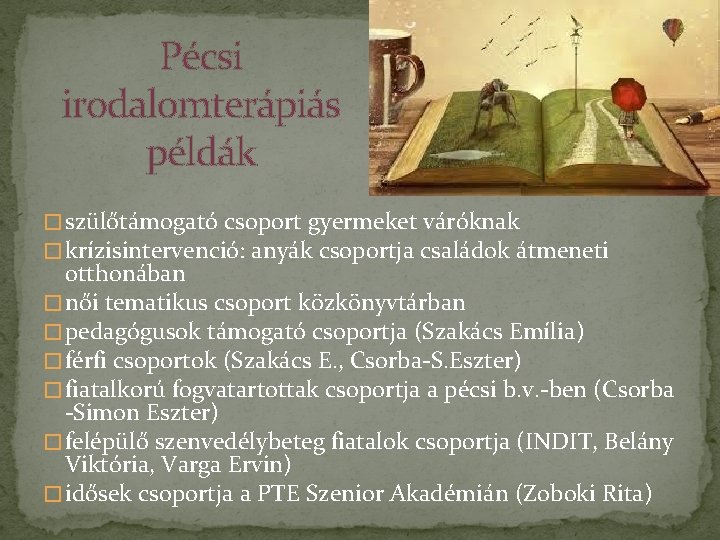 Pécsi irodalomterápiás példák � szülőtámogató csoport gyermeket váróknak � krízisintervenció: anyák csoportja családok átmeneti