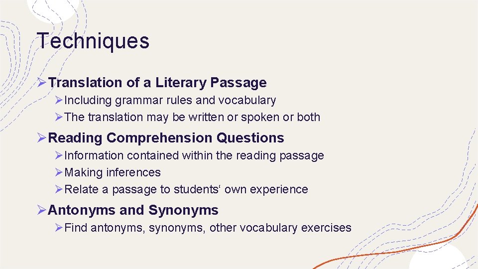 Techniques ØTranslation of a Literary Passage ØIncluding grammar rules and vocabulary ØThe translation may