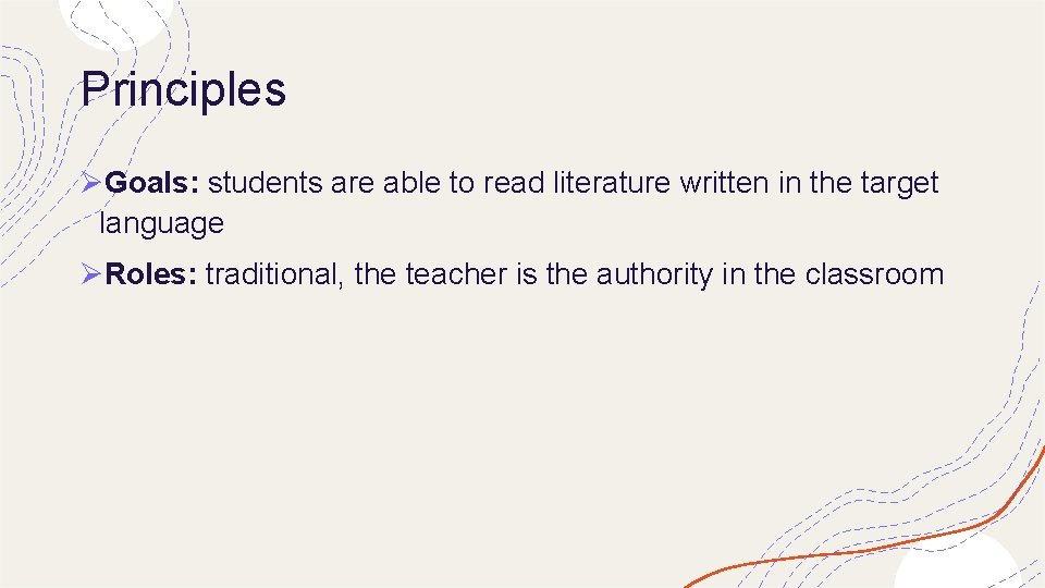 Principles ØGoals: students are able to read literature written in the target language ØRoles: