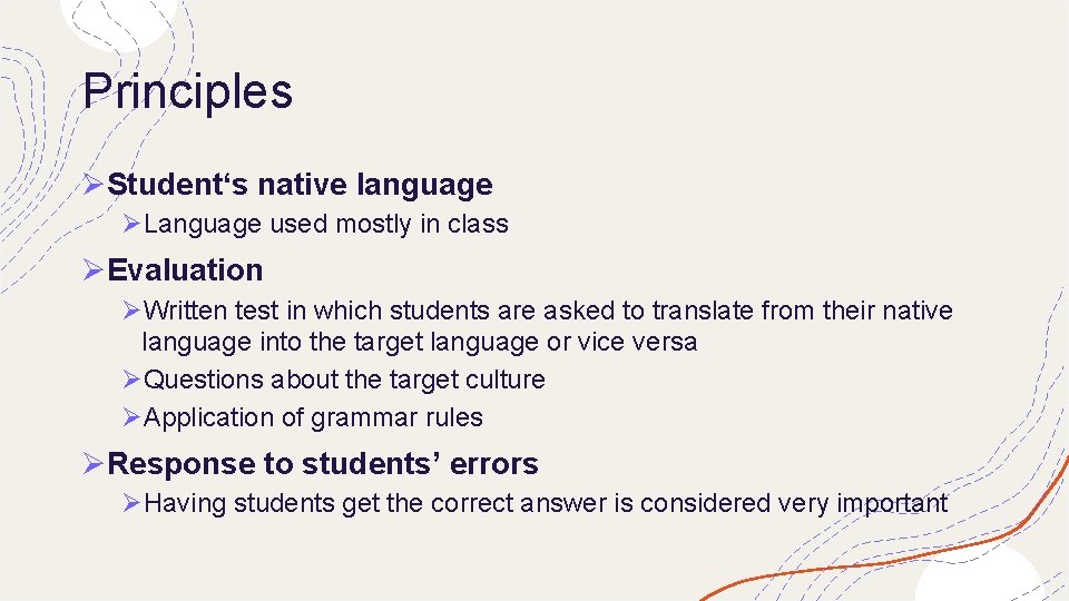 Principles ØStudent‘s native language ØLanguage used mostly in class ØEvaluation ØWritten test in which