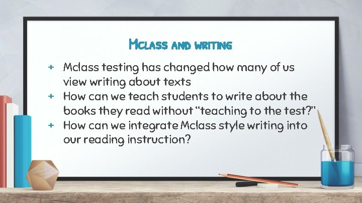 Mclass and writing + Mclass testing has changed how many of us view writing