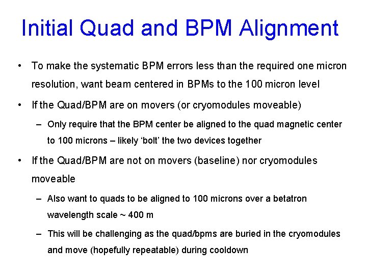Initial Quad and BPM Alignment • To make the systematic BPM errors less than