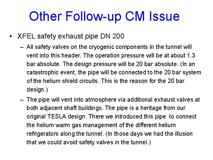 Other Follow-up CM Issue • XFEL safety exhaust pipe DN 200 – All safety