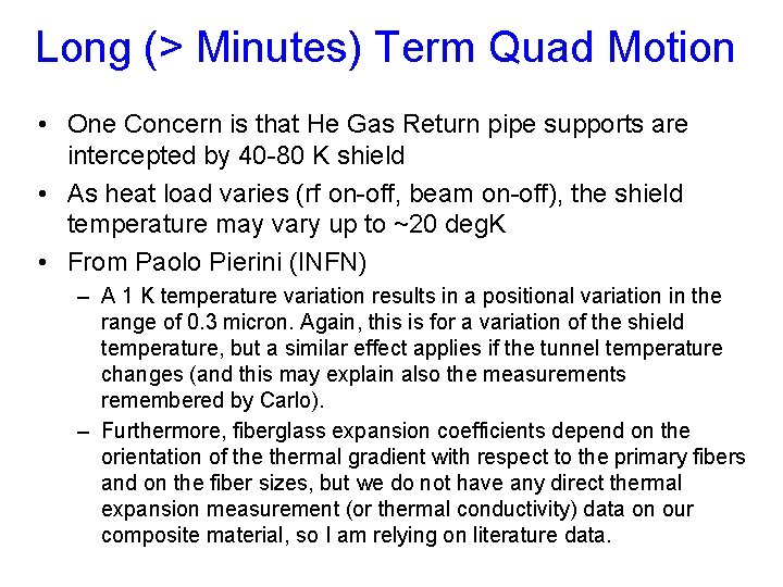 Long (> Minutes) Term Quad Motion • One Concern is that He Gas Return