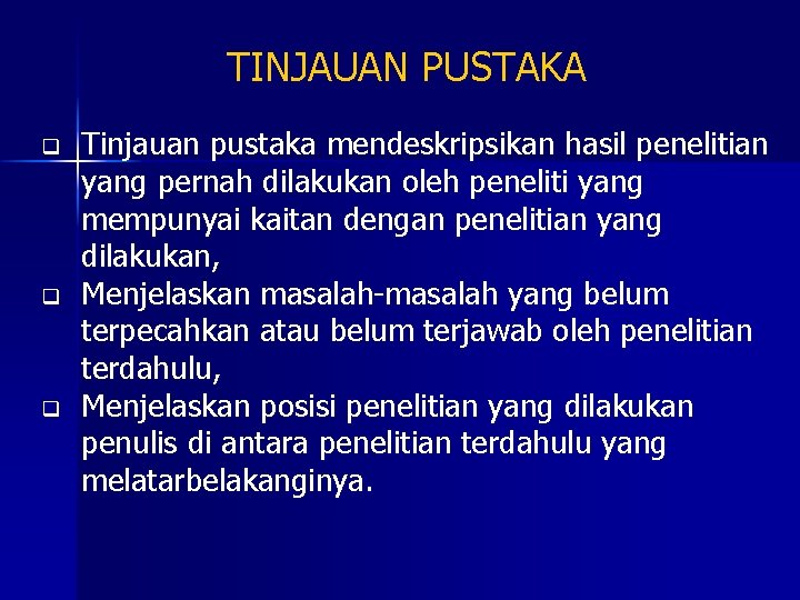 TINJAUAN PUSTAKA q q q Tinjauan pustaka mendeskripsikan hasil penelitian yang pernah dilakukan oleh