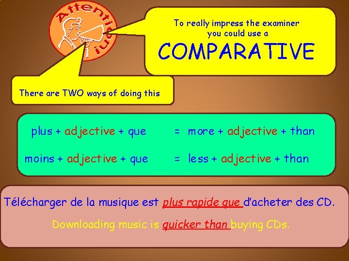 To really impress the examiner you could use a COMPARATIVE There are TWO ways