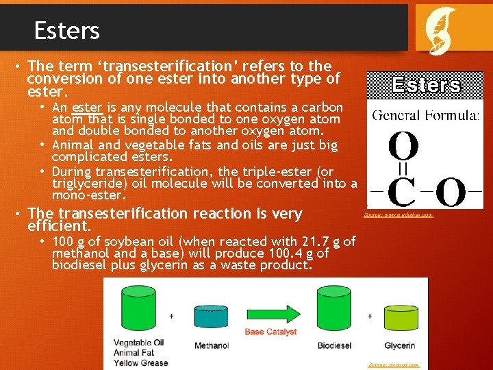 Esters • The term ‘transesterification’ refers to the conversion of one ester into another