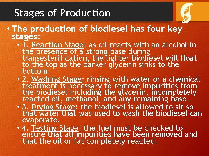 Stages of Production • The production of biodiesel has four key stages: • 1.