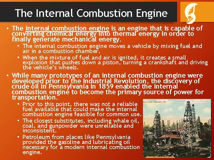The Internal Combustion Engine • The internal combustion engine is an engine that is
