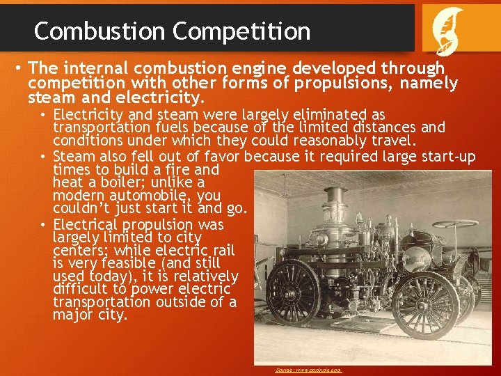 Combustion Competition • The internal combustion engine developed through competition with other forms of