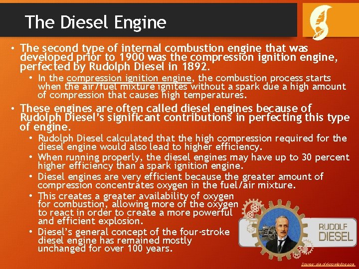The Diesel Engine • The second type of internal combustion engine that was developed