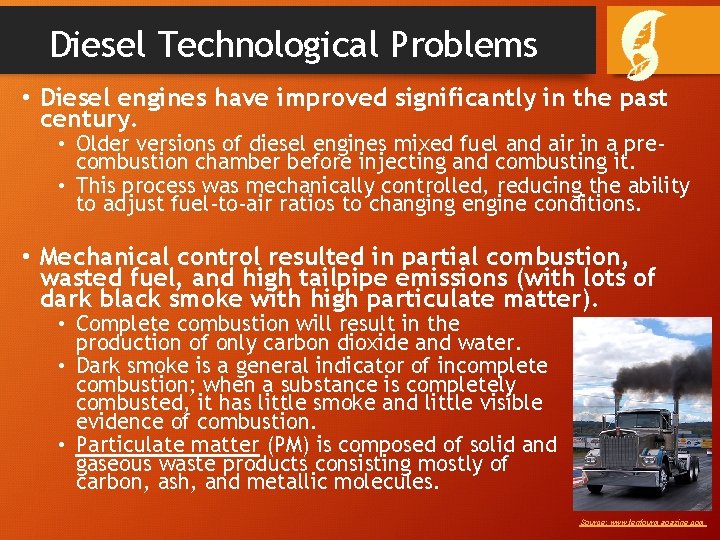 Diesel Technological Problems • Diesel engines have improved significantly in the past century. •