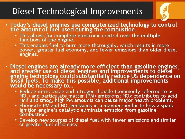 Diesel Technological Improvements • Today’s diesel engines use computerized technology to control the amount