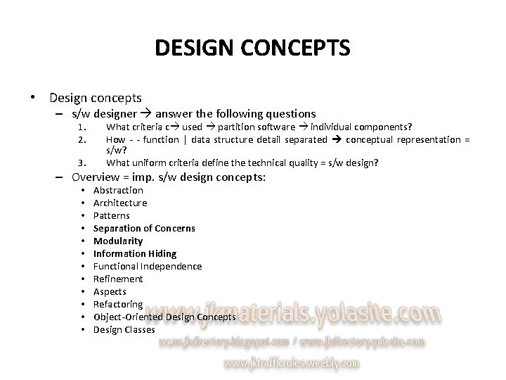 DESIGN CONCEPTS • Design concepts – s/w designer answer the following questions 1. 2.