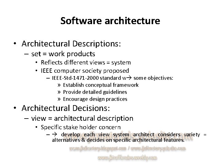 Software architecture • Architectural Descriptions: – set = work products • Reflects different views