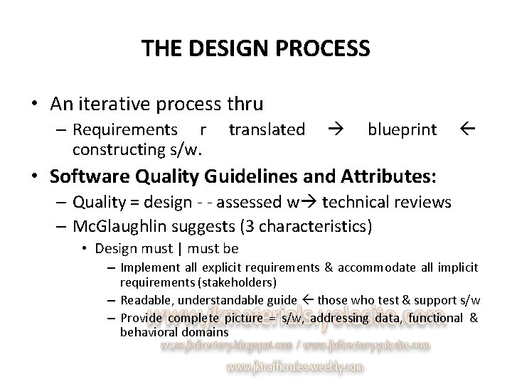 THE DESIGN PROCESS • An iterative process thru – Requirements r constructing s/w. translated
