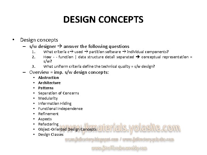 DESIGN CONCEPTS • Design concepts – s/w designer answer the following questions 1. 2.