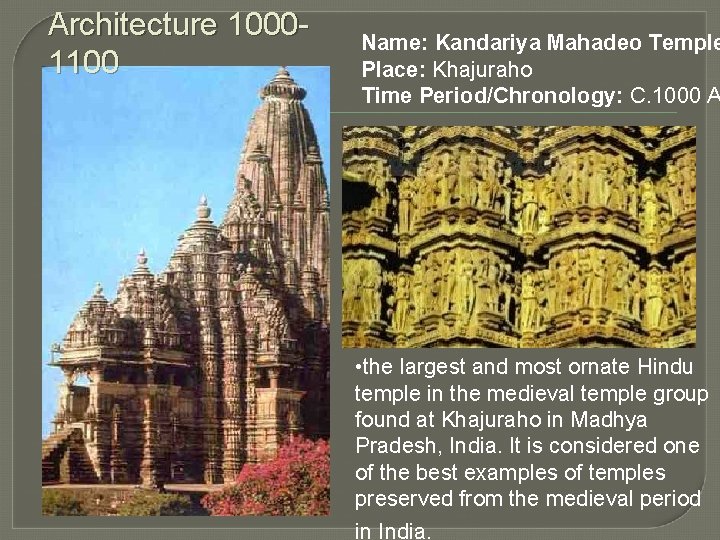 Architecture 10001100 Name: Kandariya Mahadeo Temple Place: Khajuraho Time Period/Chronology: C. 1000 A •