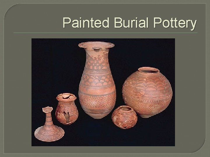 Painted Burial Pottery 