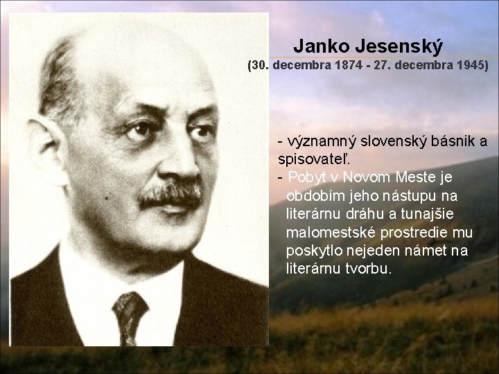 Janko Jesenský (30. decembra 1874 - 27. decembra 1945) - významný slovenský básnik a