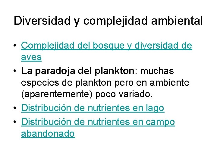 Diversidad y complejidad ambiental • Complejidad del bosque y diversidad de aves • La