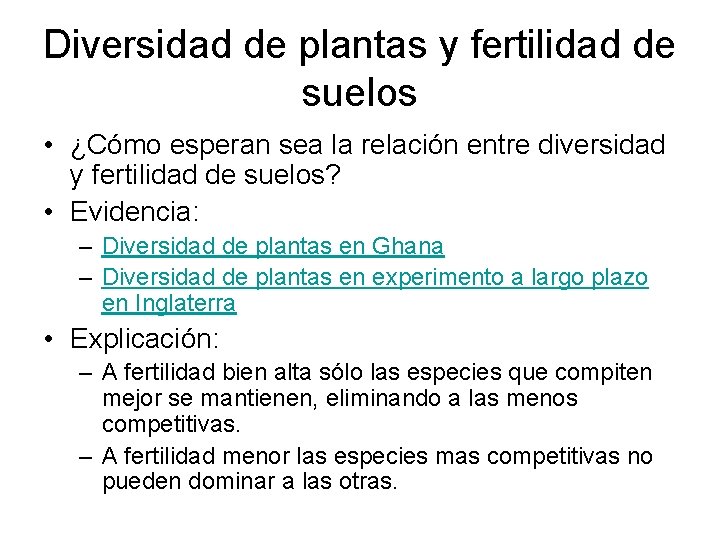 Diversidad de plantas y fertilidad de suelos • ¿Cómo esperan sea la relación entre