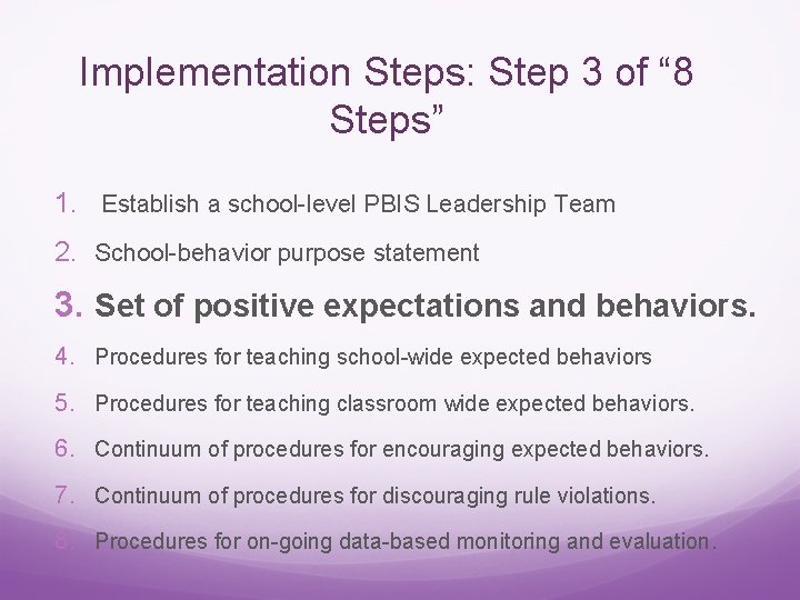 Implementation Steps: Step 3 of “ 8 Steps” 1. Establish a school-level PBIS Leadership