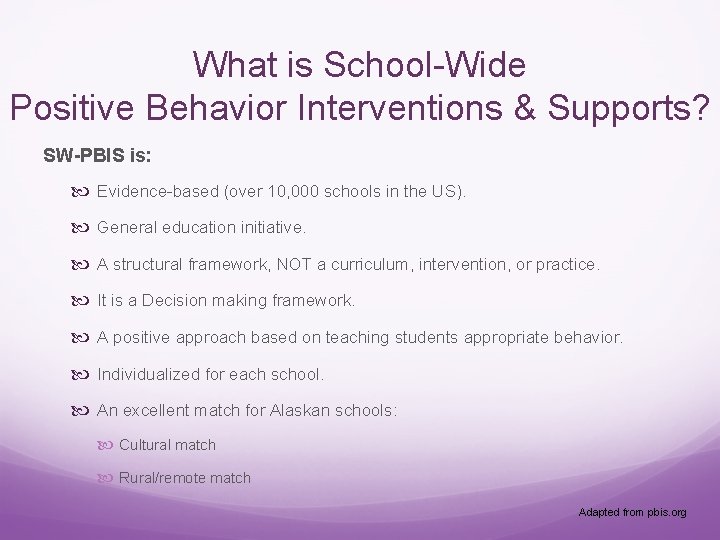 What is School-Wide Positive Behavior Interventions & Supports? SW-PBIS is: Evidence-based (over 10, 000