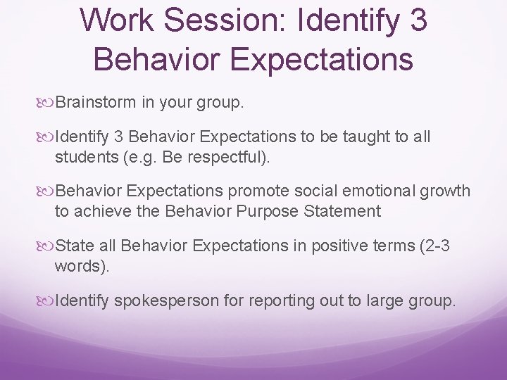 Work Session: Identify 3 Behavior Expectations Brainstorm in your group. Identify 3 Behavior Expectations