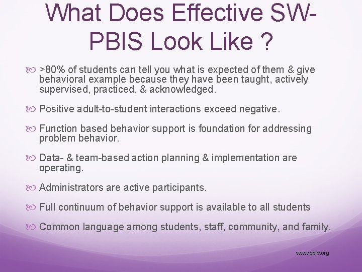 What Does Effective SWPBIS Look Like ? >80% of students can tell you what