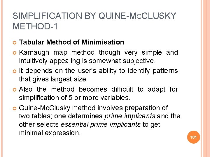 SIMPLIFICATION BY QUINE-MCCLUSKY METHOD-1 Tabular Method of Minimisation Karnaugh map method though very simple