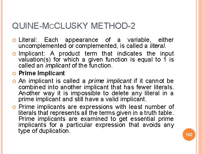 QUINE-MCCLUSKY METHOD-2 Literal: Each appearance of a variable, either uncomplemented or complemented, is called