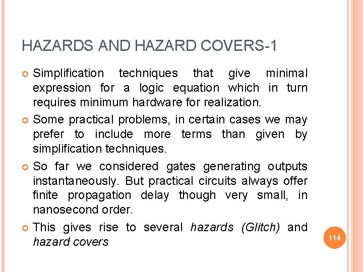 HAZARDS AND HAZARD COVERS-1 Simplification techniques that give minimal expression for a logic equation